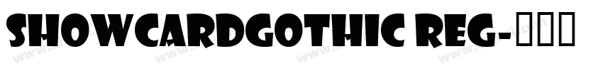 ShowcardGothic Reg字体转换